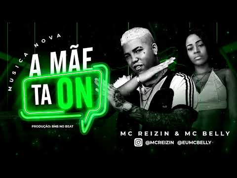 MC REIZIN E MC BELLY - A MÃE TA ON - AUDIO OFICIAL