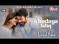 Khudaya Ishq LYRICS Arijit Singh Abir Gulaal Shilpa Rao Amit Fawad K Vaani K Kumaar