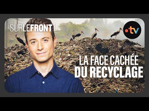 La face cachée du recyclage (Intégrale) - Sur le front avec Hugo Clément