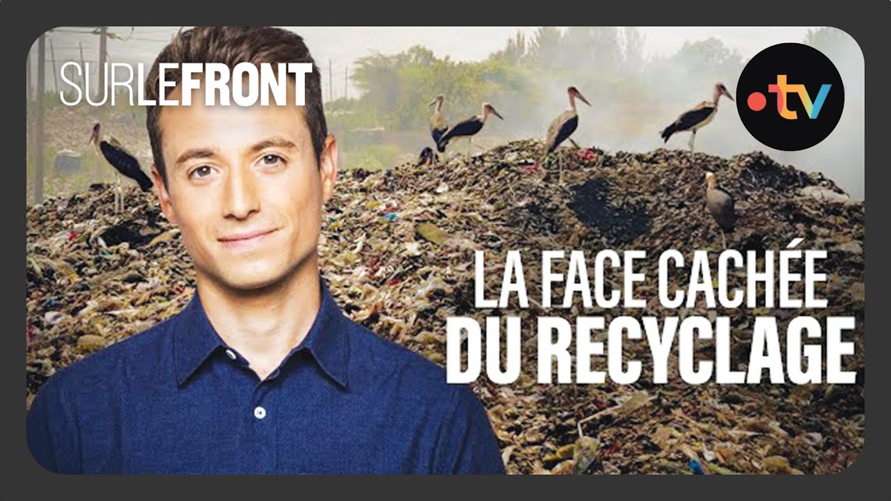 La face cachée du recyclage (Intégrale) - Sur le front avec Hugo Clément