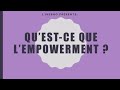 Qu'est-ce que l'empowerment ?