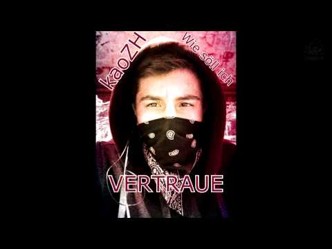 kaoZH - Wie söll ich vertraue