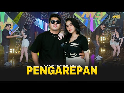 DELVA IRAWAN Feat. ARLIDA PUTRI - PENGAREPAN | Feat. BINTANG FORTUNA (Official Music Video)