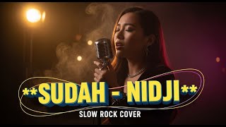 Download lagu NIDJI - SUDAH | COVER SLOW ROCK VERSION mp3