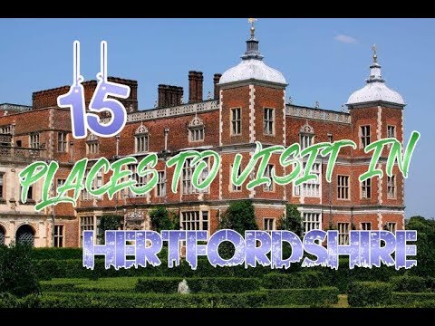 Top 15 Places To Visit In Hertfordshire, England