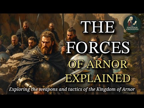 The Forces of Arnor Explained: How was their military organised and what training did they undertake