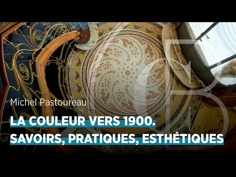 La couleur vers 1900 : savoirs, pratiques, esthétiques, par Michel Pastoureau
