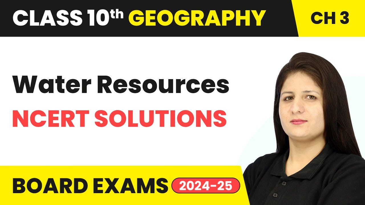 Water Resources - NCERT Solutions | Class 10 Geography Chapter 3 | CBSE 2024-25