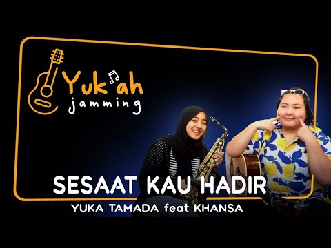 Yuka Tamada ft Sakhansa - Sesaat Kau Hadir (Utha Likumahuwa cover)