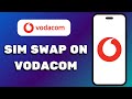 How To Do Sim Swap On Vodacom 2025