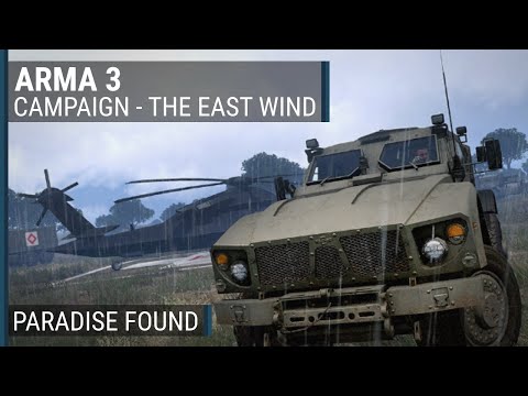The East Wind (22/23) - "Paradise Found" | ArmA 3 campaign