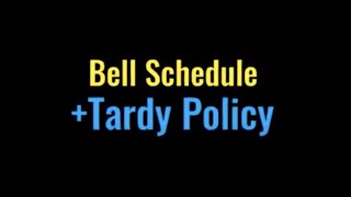 Bell Schedule/Tardy Policy
