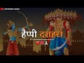Happy Dussehra Status 2025 Dussehra Wishes Status 2025 Dussehra Special WhatsApp Status