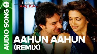 AAHUN AAHUN - Remix Song  Love Aaj Kal  Saif Ali K