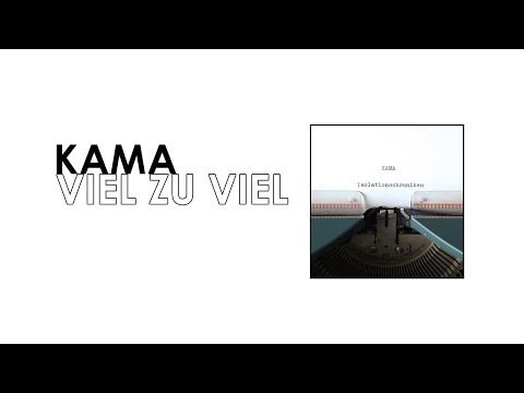 KAMA -  Viel Zu Viel ( Quarantäne Video )