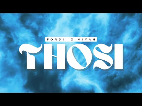 Thosi - Fordii x MiYah (Official Lyric Video )