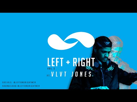Left+Right Vol.005 w/Special Guest VLVT JONES