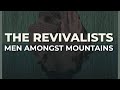 The Revivalists - Men Amongst Mountains (Official Audio)
