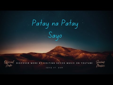 Sevie's Music - Patay Na Patay Sayo ft. Giov ( Official Audio