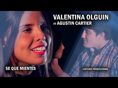 Valentina Olguin ft Agustin Cartier | Se que mientes