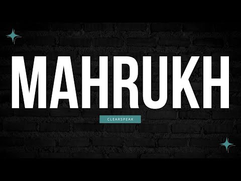 How to Pronounce Mahrukh in English