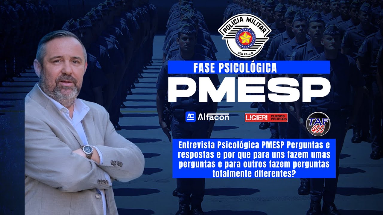 Concurso PMESP: Entrevista Psicológica: Perguntas, Respostas e Bastidores - Prof. Ligieri