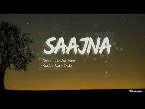 Saajna (Lyrics) | I Me Aur Main | by Falak Sabir_-_SimpleLyrics✓
