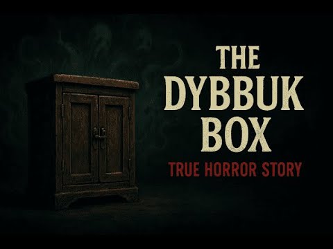 The Dybbuk Box: The World’s Most Haunted Object