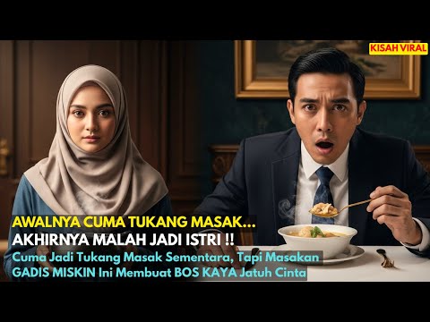 Hanya Jadi Tukang Masak Sementara, Tapi Masakan GADIS MISKIN Ini Membuat BOS KAYA Jatuh Cinta