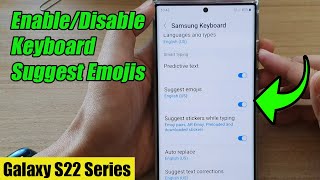 Galaxy S22/S22+/Ultra: How to Enable/Disable Keyboard Suggest Emojis