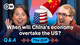 Is China on the verge of overtaking the US? | The Dip Podcast中国是否即将超越美国？| 沉没播客