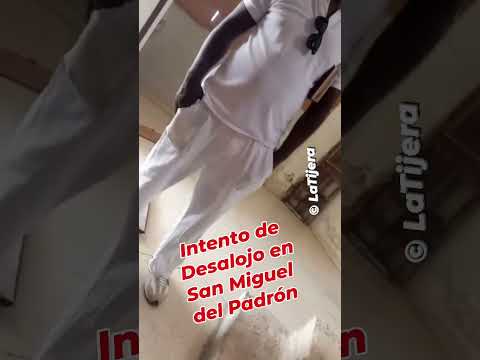 #SanMigueldelPadron #Desalojo #DerechosHumanos #Cuba #LaHabana #SOSCuba