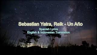 Sebastian Yatra, Reik - Un Año (Spanish Lyrics + English and Indonesian Translation)