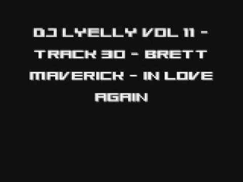 DJ Lyelly Vol 11 - Track 30 - Brett Maverick - In Love Again