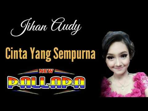 Jihan Audy - Cinta Yang Sempurna - New Pallapa