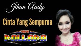 Jihan Audy - Cinta Yang Sempurna - New Pallapa