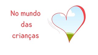 No mundo das crianças