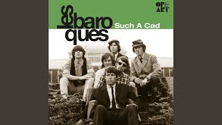 Les Baroques - Such A Cad (Remastered) video