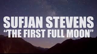 Sufjan Stevens &quot;The First Full Moon&quot; (AUDIO)