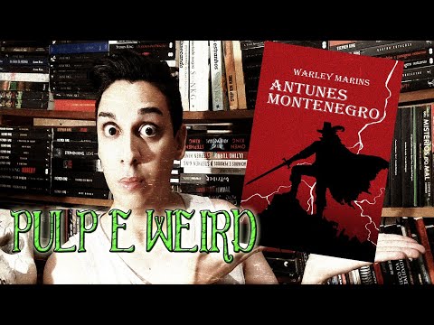 CONTO DE TERROR/FANTASIA/WEIRD na tradio das Pulp Fictions:  ANTUNES MONTENEGRO de Warley Marins