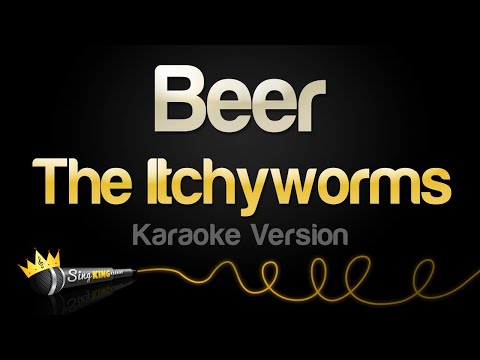The Itchyworms - Beer (Karaoke Version)