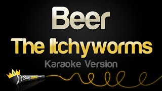 The Itchyworms - Beer (Karaoke Version)