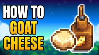 Stardew Valley – How To Make Goat Cheese