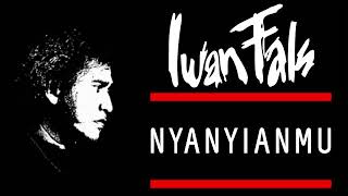 Download lagu Iwan Fals - Nyanyianmu 1988 mp3 Download lagu Iwan Fals - Nyanyianmu 1988 mp3