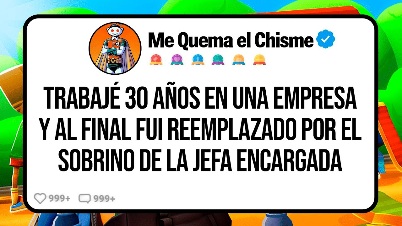Trabajé 30 Años en una Empresa y al Final fui REEMPLAZADO por el Sobrino de la Jefa Encargada