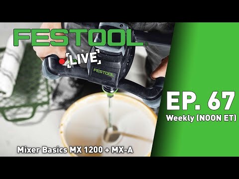 Festool Live Episode 67 - Mixer Basics MX 1200 + MX-A