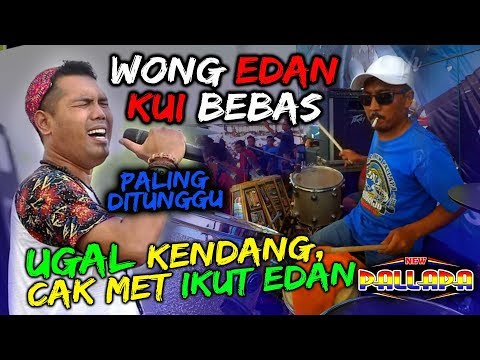EDAN TENAN FULL SPEED - WONG EDAN KUI BEBAS - MASOK CAK MET  NEW PALLAPA PORONG