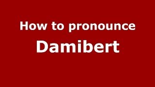 How to pronounce Damibert