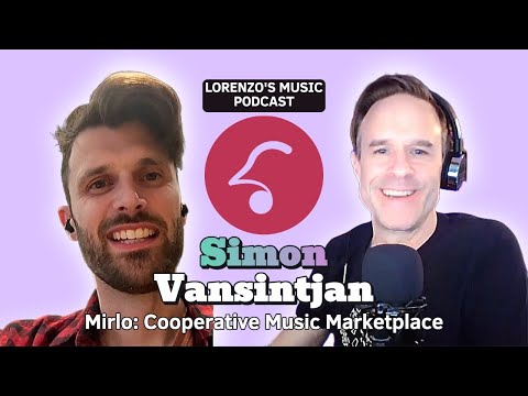 Simon Vansintjan of Mirlo - A Cooperative Music Marketplace - Lorenzo's Music Podcast