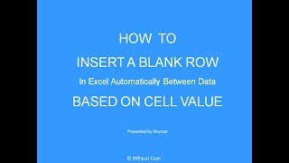 Insert a blank row in excel automatically between data based on cell value